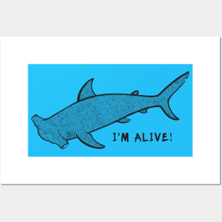 Hammerhead Shark - I'm Alive! - meaningful marine life design Posters and Art